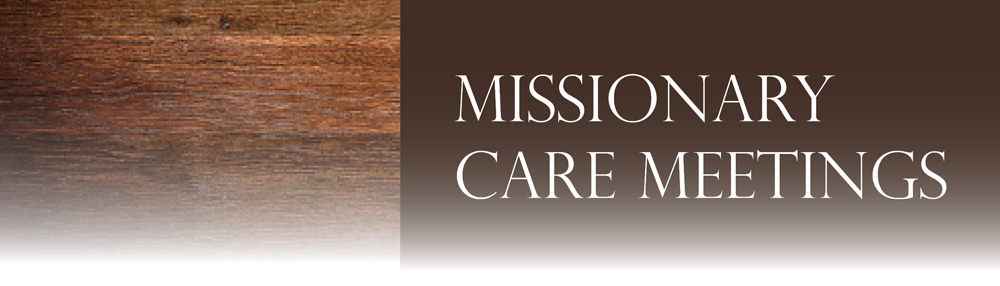 c-missionary care meetings